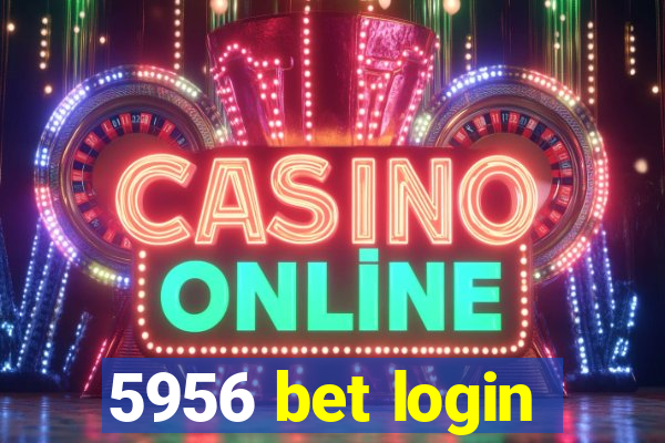 5956 bet login